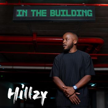 afrocritik, Music Review- Hillzy- singer- producer- songwriter In the Building- new album