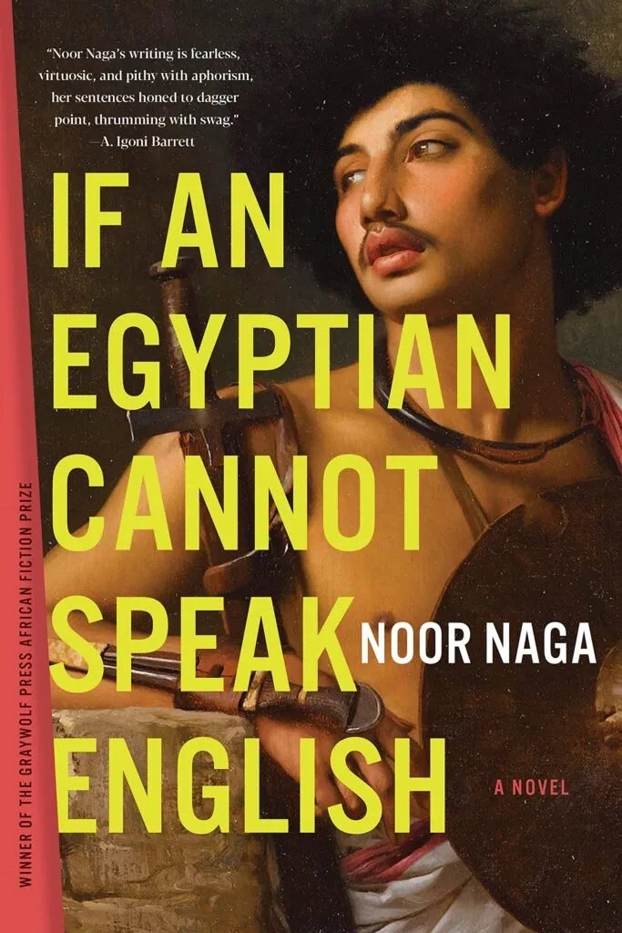 Afrocritik- Noor Naga’s -novel- writers- American writer- If an Egyptian Cannot Speak English -Fiction -Novel Prize
