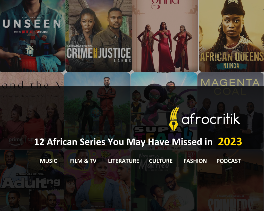 12 AFRICAN SERIES YOU MAY HAVE MISSED IN 2023 - Afrocritik