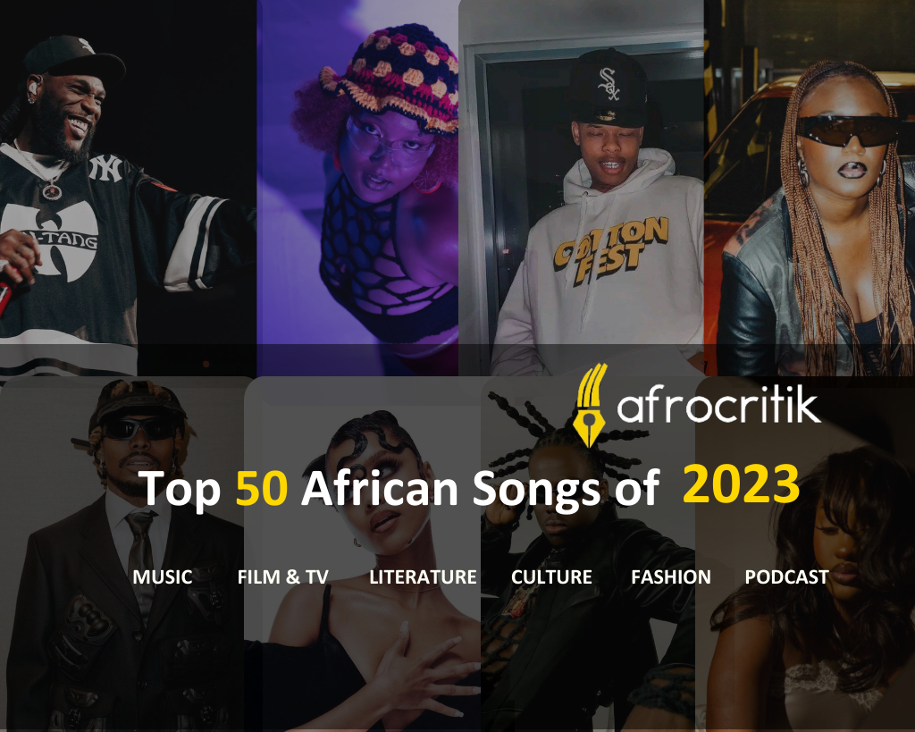 Afrocritik’s 2023 Top 50 African Songs